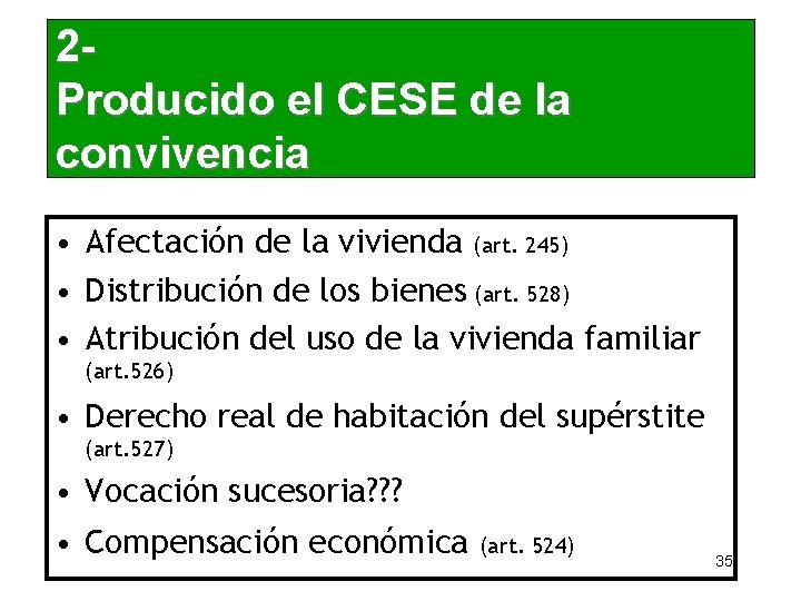 2 Producido el CESE de la convivencia • Afectación de la vivienda (art. 245)