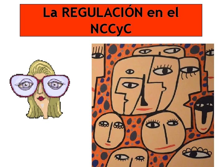 La REGULACIÓN en el NCCy. C 6 