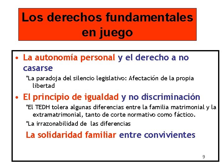 Los derechos fundamentales en juego • La autonomía personal y el derecho a no