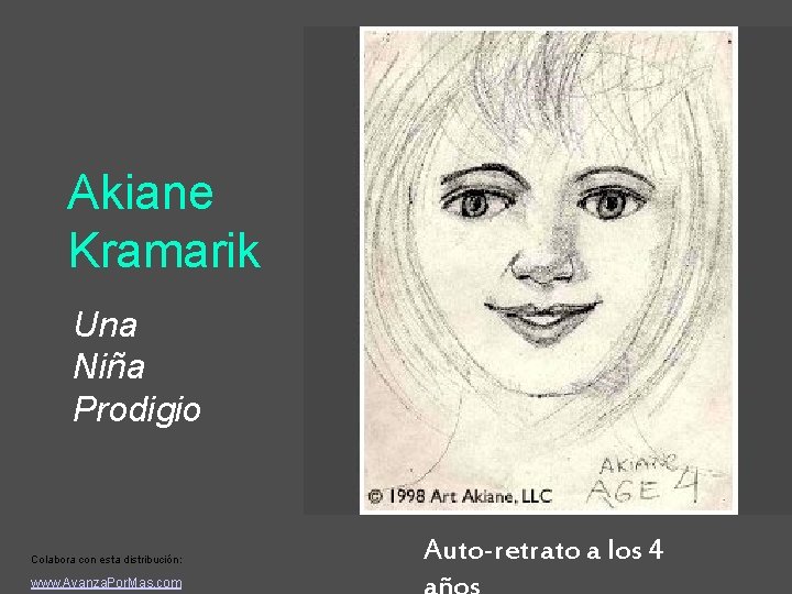 Akiane Kramarik Una Niña Prodigio Colabora con esta distribución: www. Avanza. Por. Mas. com