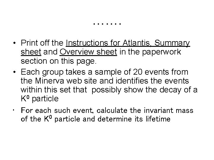 ……. • Print off the Instructions for Atlantis, Summary sheet and Overview sheet in