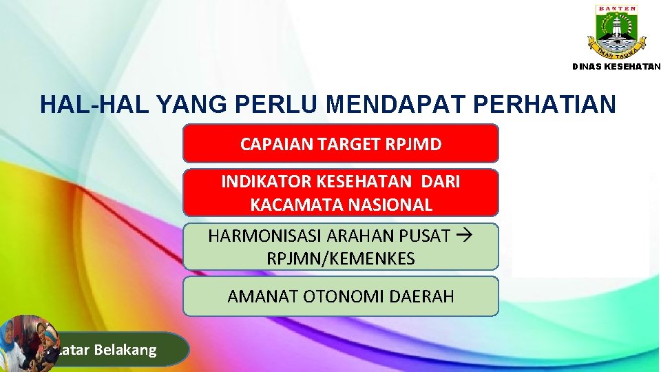 DINAS KESEHATAN HAL-HAL YANG PERLU MENDAPAT PERHATIAN CAPAIAN TARGET RPJMD INDIKATOR KESEHATAN DARI KACAMATA