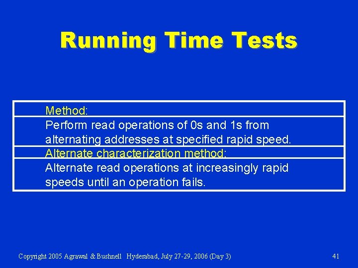 Running Time Tests Method: Perform read operations of 0 s and 1 s from