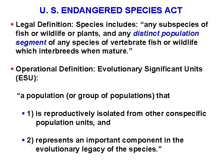 U. S. ENDANGERED SPECIES ACT § Legal Definition: Species includes: “any subspecies of fish U. S. ENDANGERED SPECIES ACT § Legal Definition: Species includes: “any subspecies of fish