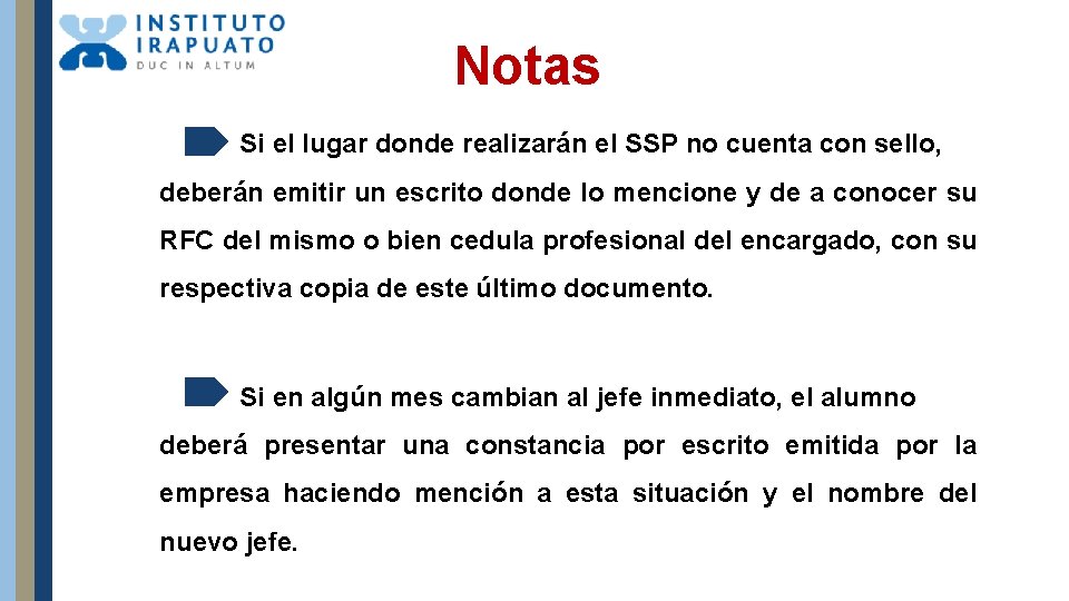 Notas Si el lugar donde realizarán el SSP no cuenta con sello, deberán emitir