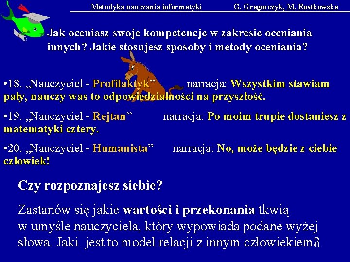 Metodyka nauczania informatyki G. Gregorczyk, M. Rostkowska Jak oceniasz swoje kompetencje w zakresie oceniania