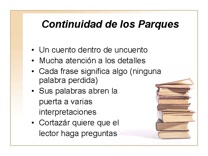 Continuidad de los Parques • Un cuento dentro de uncuento • Mucha atención a