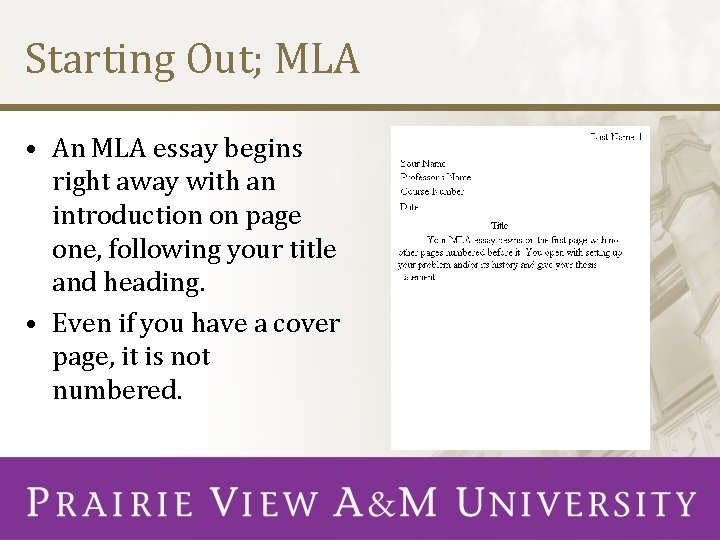 Starting Out; MLA • An MLA essay begins right away with an introduction on