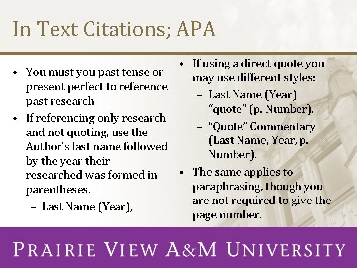 In Text Citations; APA • If using a direct quote you • You must