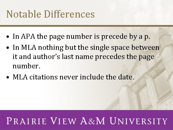 Notable Differences • In APA the page number is precede by a p. •