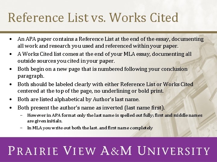 Reference List vs. Works Cited • An APA paper contains a Reference List at