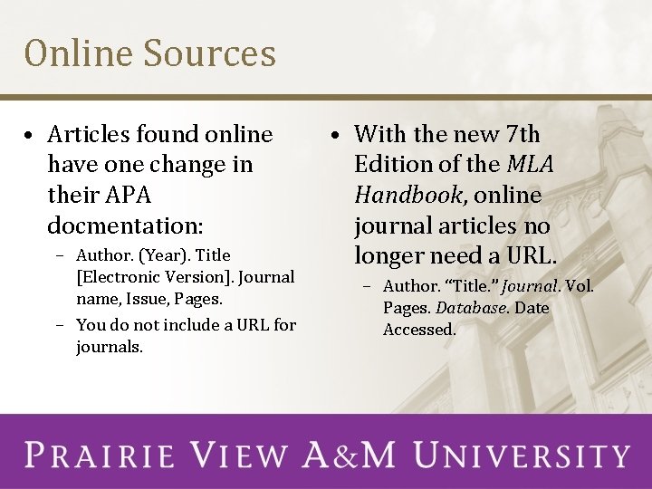 Online Sources • Articles found online have one change in their APA docmentation: –