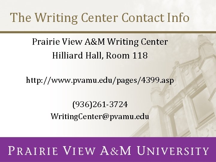 The Writing Center Contact Info Prairie View A&M Writing Center Hilliard Hall, Room 118