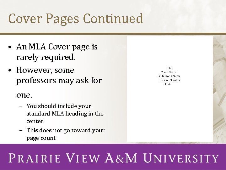 Cover Pages Continued • An MLA Cover page is rarely required. • However, some