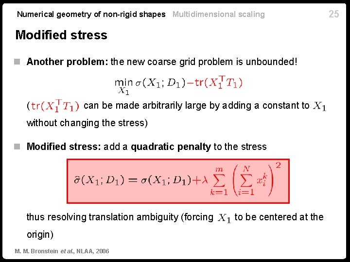 Numerical geometry of non-rigid shapes Multidimensional scaling Modified stress n Another problem: the new