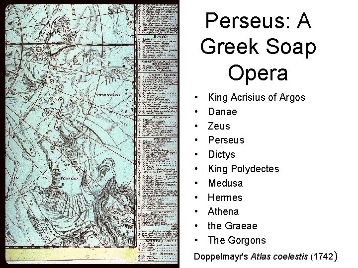 Perseus: A Greek Soap Opera • • • King Acrisius of Argos Danae Zeus