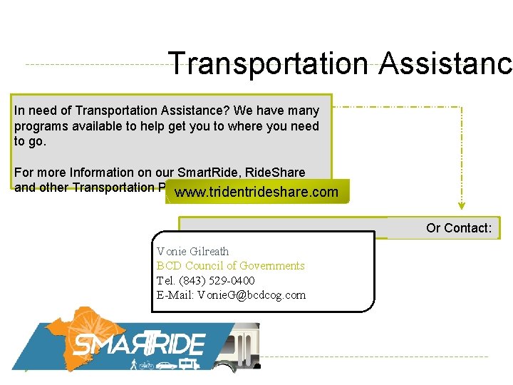 Transportation Assistance In need of Transportation Assistance? We have many programs available to help