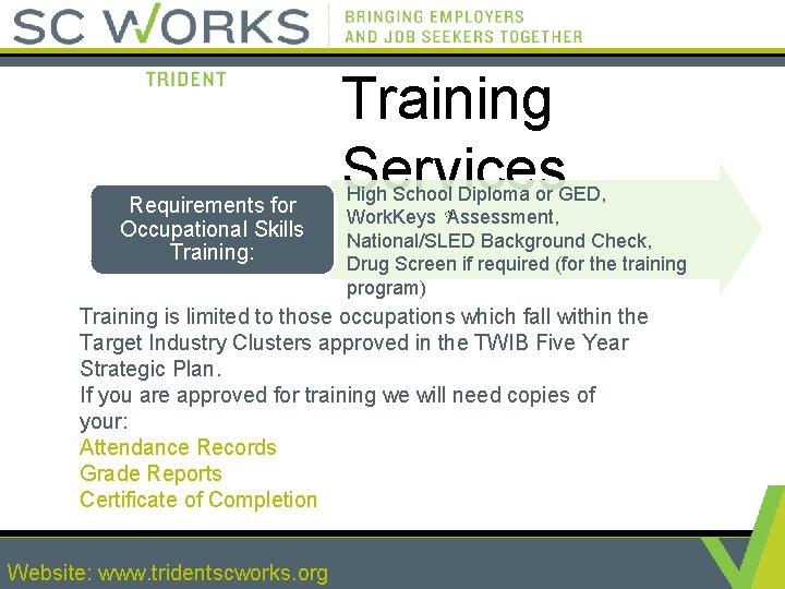 Requirements for Occupational Skills Training: Training Services High School Diploma or GED, Work. Keys