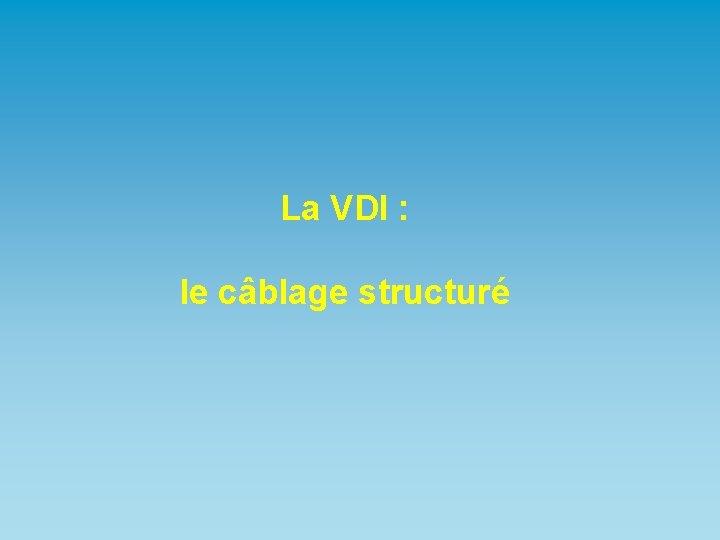 La VDI : le câblage structuré 