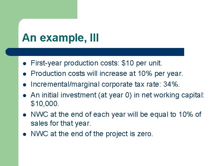 An example, III l l l First-year production costs: $10 per unit. Production costs An example, III l l l First-year production costs: $10 per unit. Production costs