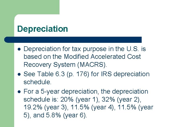 Depreciation l l l Depreciation for tax purpose in the U. S. is based Depreciation l l l Depreciation for tax purpose in the U. S. is based