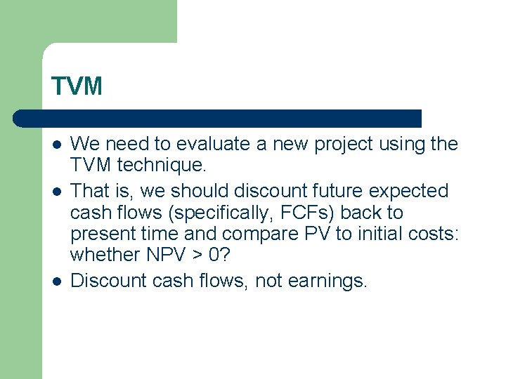 TVM l l l We need to evaluate a new project using the TVM TVM l l l We need to evaluate a new project using the TVM