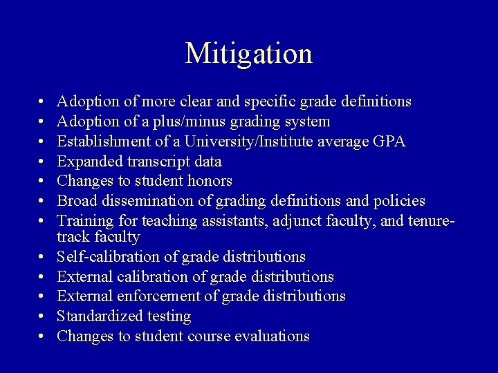 Mitigation • • • Adoption of more clear and specific grade definitions Adoption of