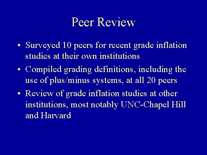 Peer Review • Surveyed 10 peers for recent grade inflation studies at their own