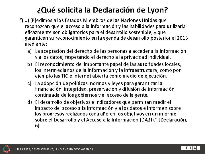 ¿Qué solicita la Declaración de Lyon? “(…) [P]edimos a los Estados Miembros de las