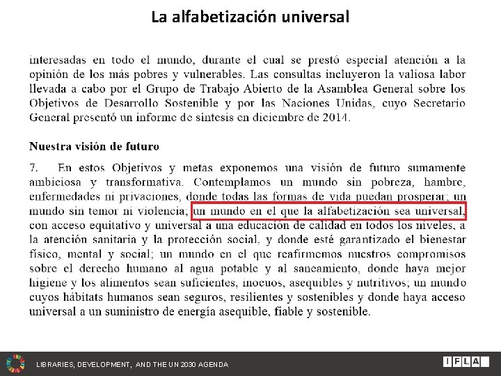 La alfabetización universal LIBRARIES, DEVELOPMENT, AND THE UN 2030 AGENDA 