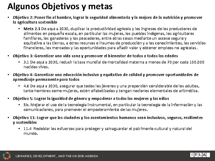 Algunos Objetivos y metas • Objetivo 2: Poner fin al hambre, lograr la seguridad