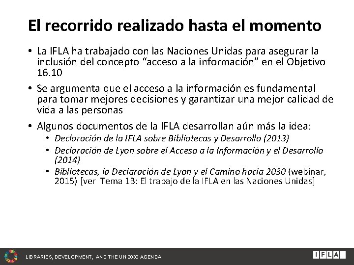 El recorrido realizado hasta el momento • La IFLA ha trabajado con las Naciones