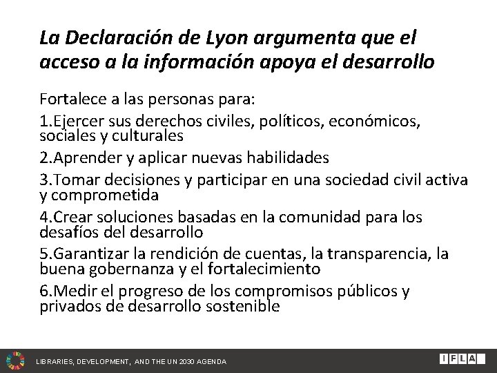 La Declaración de Lyon argumenta que el acceso a la información apoya el desarrollo