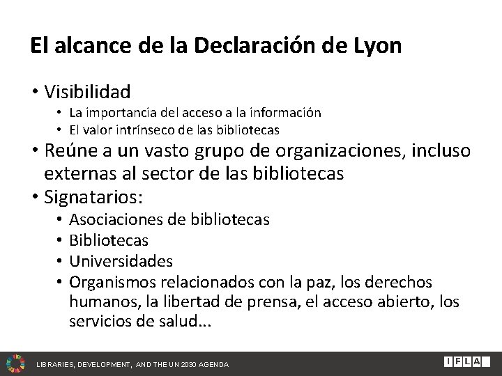 El alcance de la Declaración de Lyon • Visibilidad • La importancia del acceso