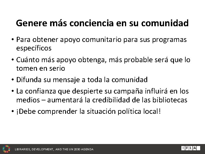 Genere más conciencia en su comunidad • Para obtener apoyo comunitario para sus programas