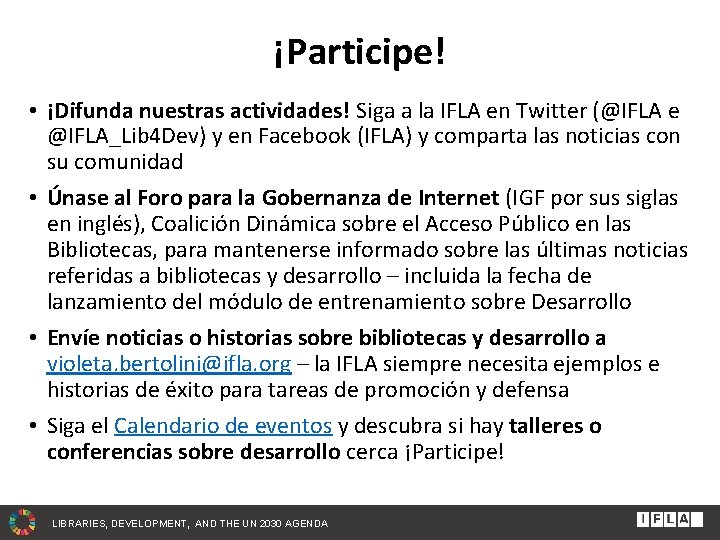 ¡Participe! • ¡Difunda nuestras actividades! Siga a la IFLA en Twitter (@IFLA e @IFLA_Lib