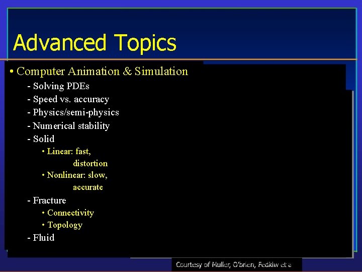 Advanced Topics • Computer Animation & Simulation - Solving PDEs - Speed vs. accuracy