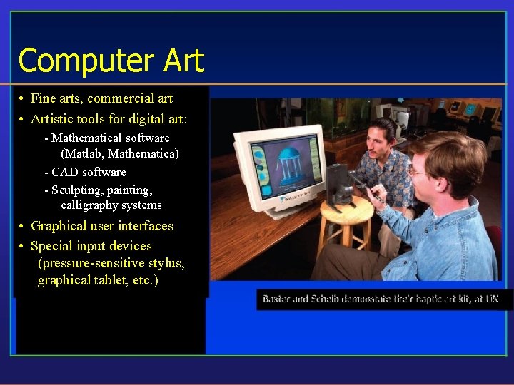 Computer Art • Fine arts, commercial art • Artistic tools for digital art: -