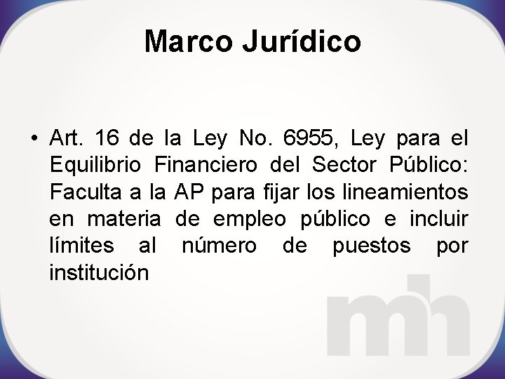 Marco Jurídico • Art. 16 de la Ley No. 6955, Ley para el Equilibrio