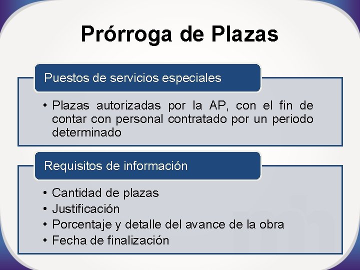 Prórroga de Plazas Puestos de servicios especiales • Plazas autorizadas por la AP, con