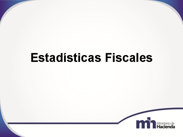 Estadísticas Fiscales 