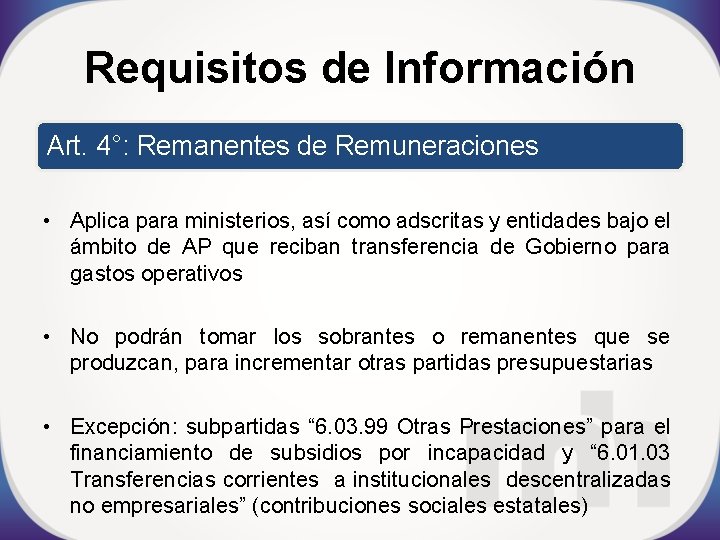 Requisitos de Información Art. 4°: Remanentes de Remuneraciones • Aplica para ministerios, así como