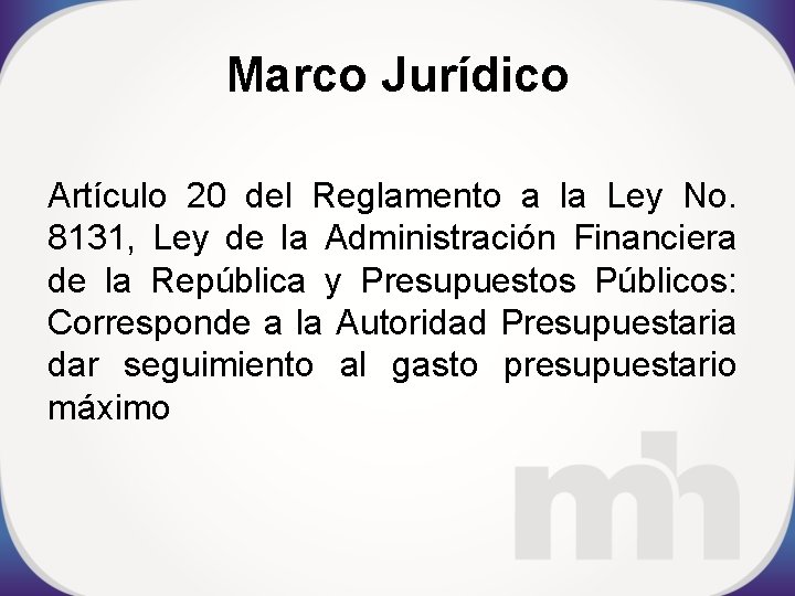 Marco Jurídico Artículo 20 del Reglamento a la Ley No. 8131, Ley de la