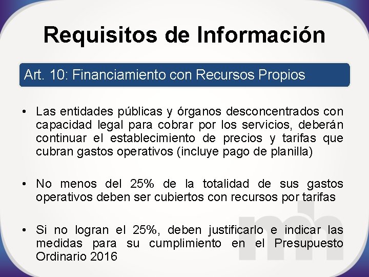 Requisitos de Información Art. 10: Financiamiento con Recursos Propios • Las entidades públicas y