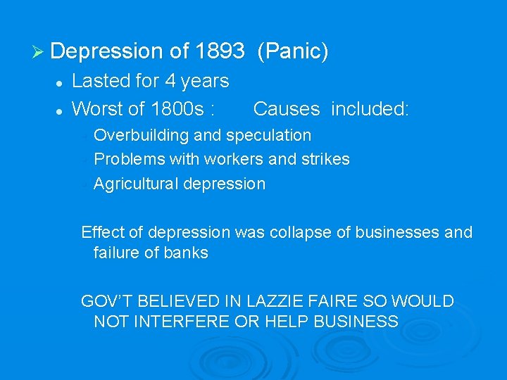 Ø Depression of 1893 l l Lasted for 4 years Worst of 1800 s