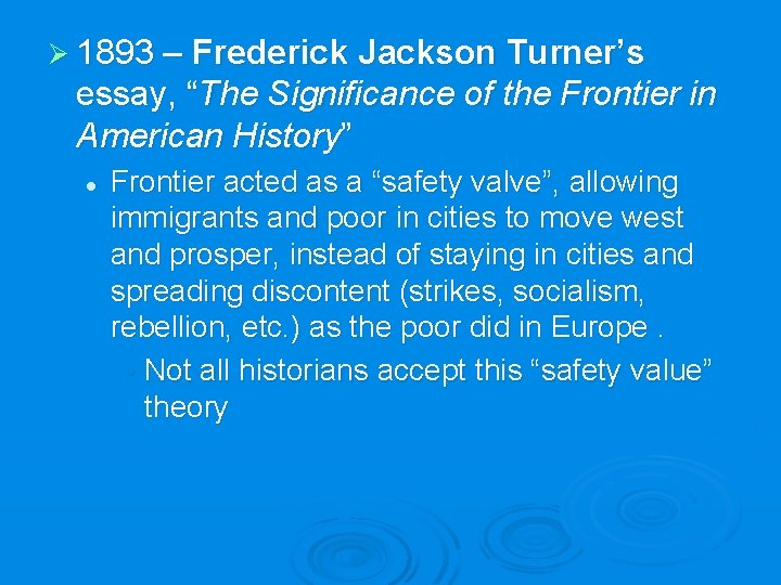 Ø 1893 – Frederick Jackson Turner’s essay, “The Significance of the Frontier in American