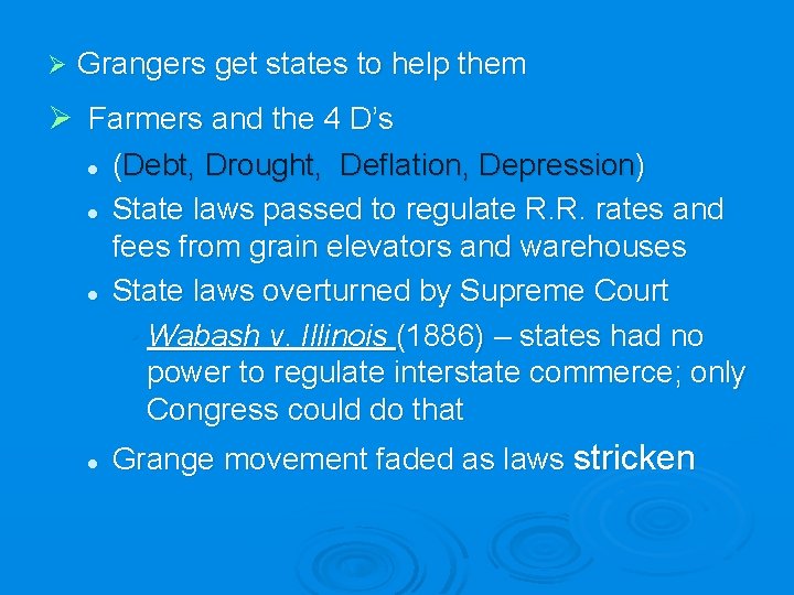 Ø Grangers get states to help them Ø Farmers and the 4 D’s l