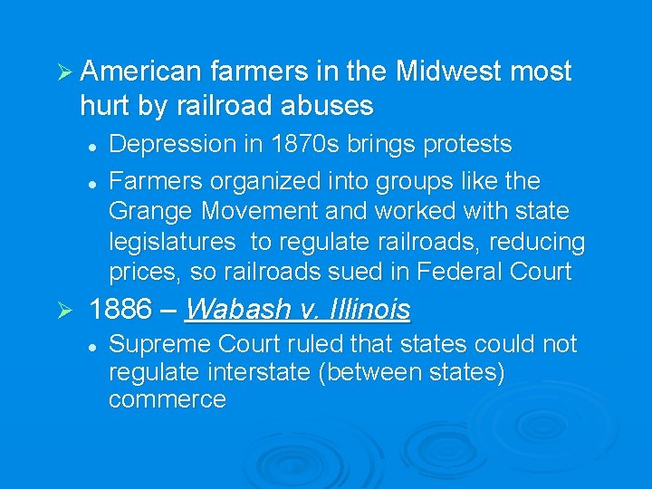 Ø American farmers in the Midwest most hurt by railroad abuses l l Ø