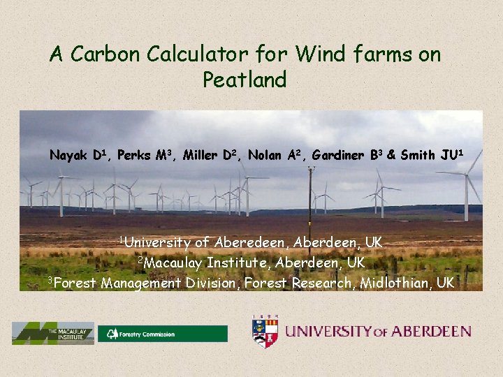 A Carbon Calculator for Wind farms on Peatland Nayak D 1, Perks M 3,