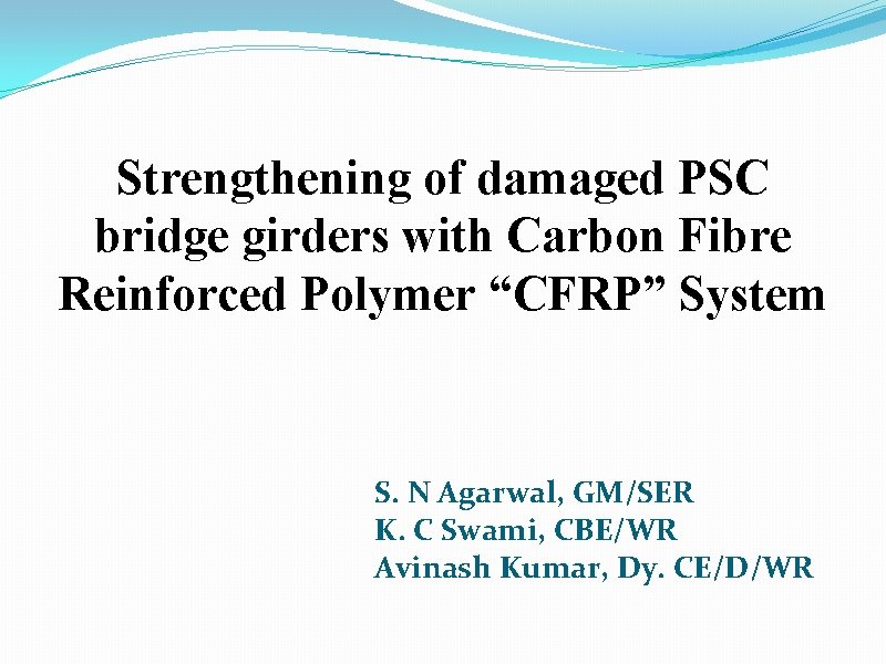 Strengthening of damaged PSC bridge girders with Carbon Fibre Reinforced Polymer “CFRP” System S.